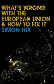 9780745642048-0745642047-What's Wrong with the Europe Union and How to Fix It