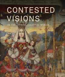 9780300176643-0300176643-Contested Visions in the Spanish Colonial World