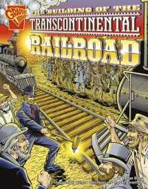 9780736896528-073689652X-The Building of the Transcontinental Railroad (Graphic History series) (Grapic Library Graphic History)