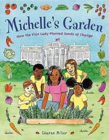 9780316458573-0316458570-Michelle's Garden: How the First Lady Planted Seeds of Change