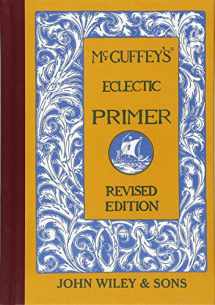 9780471288886-0471288888-McGuffey's Eclectic Primer, Revised Edition