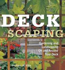 9781580174084-1580174086-Deckscaping: Gardening and Landscaping On and Around Your Deck
