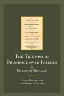 9781846822896-1846822890-The Triumph of Prudence over Passion by Elizabeth Sheridan: Or, The History of Miss Mortimer and Miss Fitzgerald (Early Irish Fiction, c.1680-1820)
