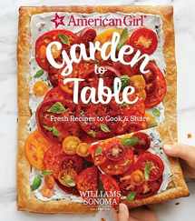 9781681883601-1681883600-American Girl: Garden to Table: Fresh Recipes to Cook & Share
