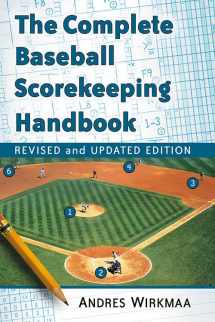 9781476663890-1476663890-The Complete Baseball Scorekeeping Handbook, Revised and Updated Edition