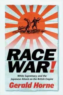 9780814736401-0814736408-Race War!: White Supremacy and the Japanese Attack on the British Empire