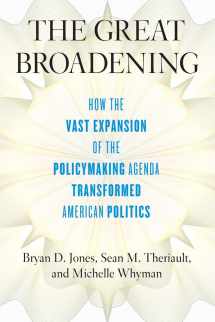 9780226625805-022662580X-The Great Broadening: How the Vast Expansion of the Policymaking Agenda Transformed American Politics