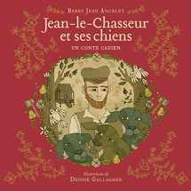 9781935754817-1935754815-Jean-Le-Chasseur Et Ses Chiens (French Edition)