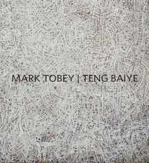 9780962460265-0962460265-Mark Tobey and Teng Baiye: Seattle / Shanghai