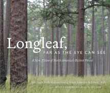 9780807835753-0807835757-Longleaf, Far as the Eye Can See: A New Vision of North America's Richest Forest