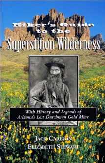 9781884224058-1884224059-Hikers Guide to the Superstition Wilderness: With History and Legends of Arizona's Lost Dutchman Gold Mine (Hiking & Biking)