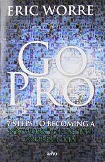 9780988667907-0988667908-Go Pro: 7 Steps to Becoming a Network Marketing Professional