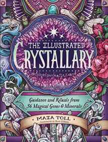 9781635862225-1635862221-The Illustrated Crystallary: Guidance and Rituals from 36 Magical Gems & Minerals (Wild Wisdom)