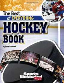 9781429663281-1429663286-The Best of Everything Hockey Book (Sports Illustrated Kids: The All-Time Best of Sports)