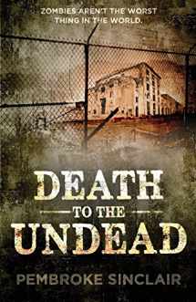 9781533258274-1533258279-Death to the Undead (Life After the Undead)