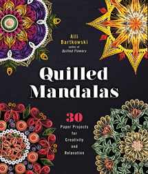 9781454709015-1454709014-Quilled Mandalas: 30 Paper Projects for Creativity and Relaxation