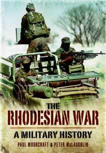 9781848845220-1848845227-The Rhodesian War: A Military History. Paul L. Moorcraft and Peter McLaughlin