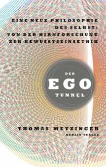 9783827006301-3827006309-Der Ego-Tunnel: Eine neue Philosophie des Selbst: Von der Hirnforschung zur Bewusstseinsethik