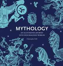 9780500291511-0500291519-Mythology: An Illustrated Journey Into Our Imagined Worlds