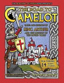 9780982704943-0982704941-The Road to Camelot: Tales and Legends of King Arthur and the Knights of the Round Table