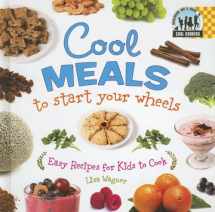 9781599287249-1599287242-Cool Meals to Start Your Wheels: Easy Recipes for Kids to Cook: Easy Recipes for Kids to Cook (Cool Cooking)