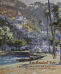 9780972836401-0972836403-Enchanted Isle: A History of Plein Air Painting in Santa Catalina Island
