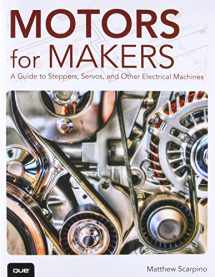 9780134032832-0134032837-Motors for Makers: A Guide to Steppers, Servos, and Other Electrical Machines