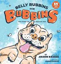 9780578469348-0578469340-Belly Rubbins For Bubbins: The Story of a Rescue Dog