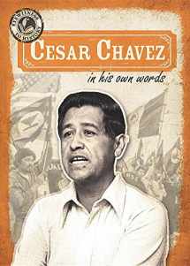 9781482440607-1482440601-Cesar Chavez in His Own Words (Eyewitness to History)