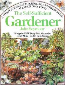 9780385146715-038514671X-The Self-Sufficient Gardener: A Complete Guide to Growing and Preserving All Your Own Food (Using the New Deep Bed Method to Grow More Food in Less Space)