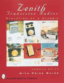 9780764300158-0764300156-Zenith(r) Transistor Radios: Evolution of a Classic (Paradigm Visual Series)