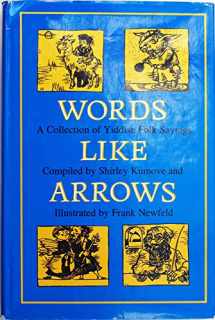 9780805239188-0805239189-Words Like Arrows: A Collection of Yiddish Folk Sayings (English and Yiddish Edition)
