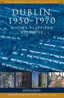 9781846825996-1846825997-Dublin, 1950-1970: Houses, flats and high-rise (The Making of Dublin)