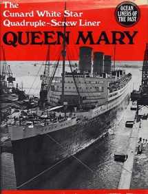 9780517279298-0517279290-Queen Mary: The Cunard White Star Quadruple-Screw North Atlantic Liner (Ocean Liners of the Past Series)