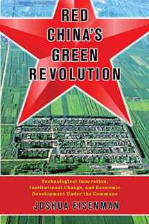 9780231186667-0231186665-Red China's Green Revolution: Technological Innovation, Institutional Change, and Economic Development Under the Commune