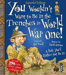 9781913337407-1913337405-You Wouldn't Want To Be In The Trenches In World War I!