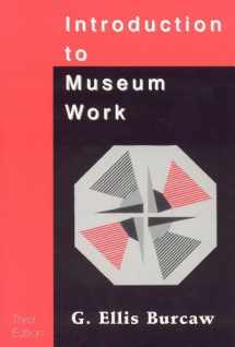9780761989257-0761989250-Introduction to Museum Work (American Association for State and Local History)
