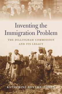 9780674976443-0674976444-Inventing the Immigration Problem: The Dillingham Commission and Its Legacy