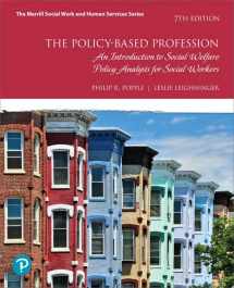 9780134794297-013479429X-Policy-Based Profession, The: An Introduction to Social Welfare Policy Analysis for Social Workers