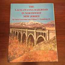 9780960744428-0960744428-The Lackawanna Railroad in Northwest New Jersey
