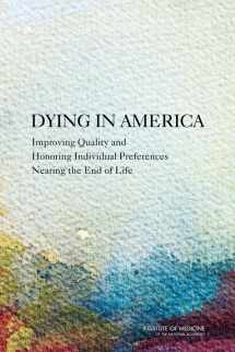 9780309303101-0309303109-Dying in America: Improving Quality and Honoring Individual Preferences Near the End of Life