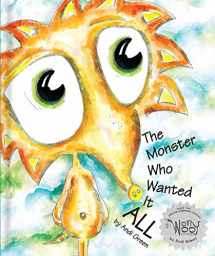 9780979286063-0979286069-The Monster Who Wanted It All: A Children's Book About Gratitude (The WorryWoo Monsters Series)