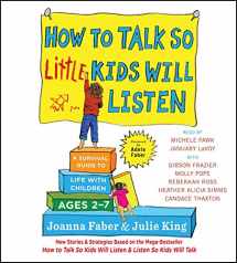 9781508221920-1508221928-How to Talk So Little Kids Will Listen: A Survival Guide to Life with Children Ages 2-7