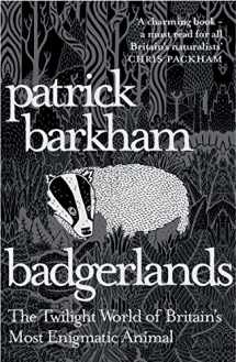 9781847085054-1847085059-Badgerlands: The Twilight World of Britain's Most Enigmatic Animal