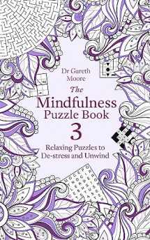 9781472142313-1472142314-The Mindfulness Puzzle Book 3: Relaxing Puzzles to De-Stress and Unwind