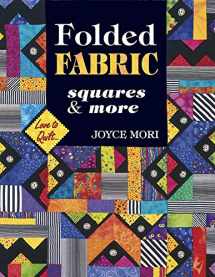 9781574328141-157432814X-Folded Fabric Squares and More (Love to Quilt)