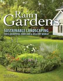 9780760340448-0760340447-Rain Gardens: Sustainable Landscaping for a Beautiful Yard and a Healthy World