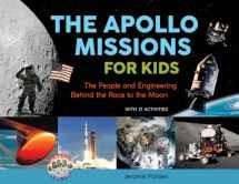 9780912777177-0912777176-The Apollo Missions for Kids: The People and Engineering Behind the Race to the Moon, with 21 Activities (71) (For Kids series)