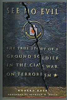 9780609609873-0609609874-See No Evil: The True Story of a Ground Soldier in the CIA's War on Terrorism