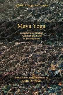 9781500741266-1500741264-Maya Yoga: Longchenpa's Finding Comfort and Ease in Enchantment
